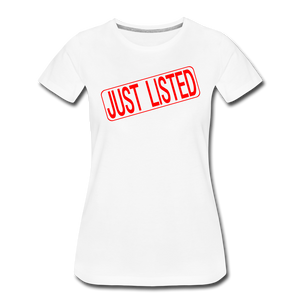 JUST LISTED Real Estate Sign Rider Women’s Premium T-Shirt - white