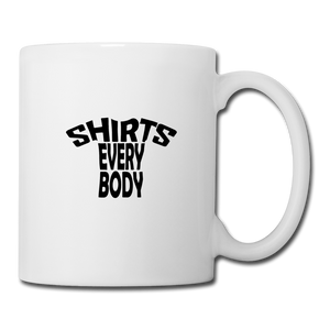 Shirts Everybody Coffee/Tea Mug - white