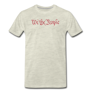 We The People Patriotic Men's Premium T-Shirt - heather oatmeal