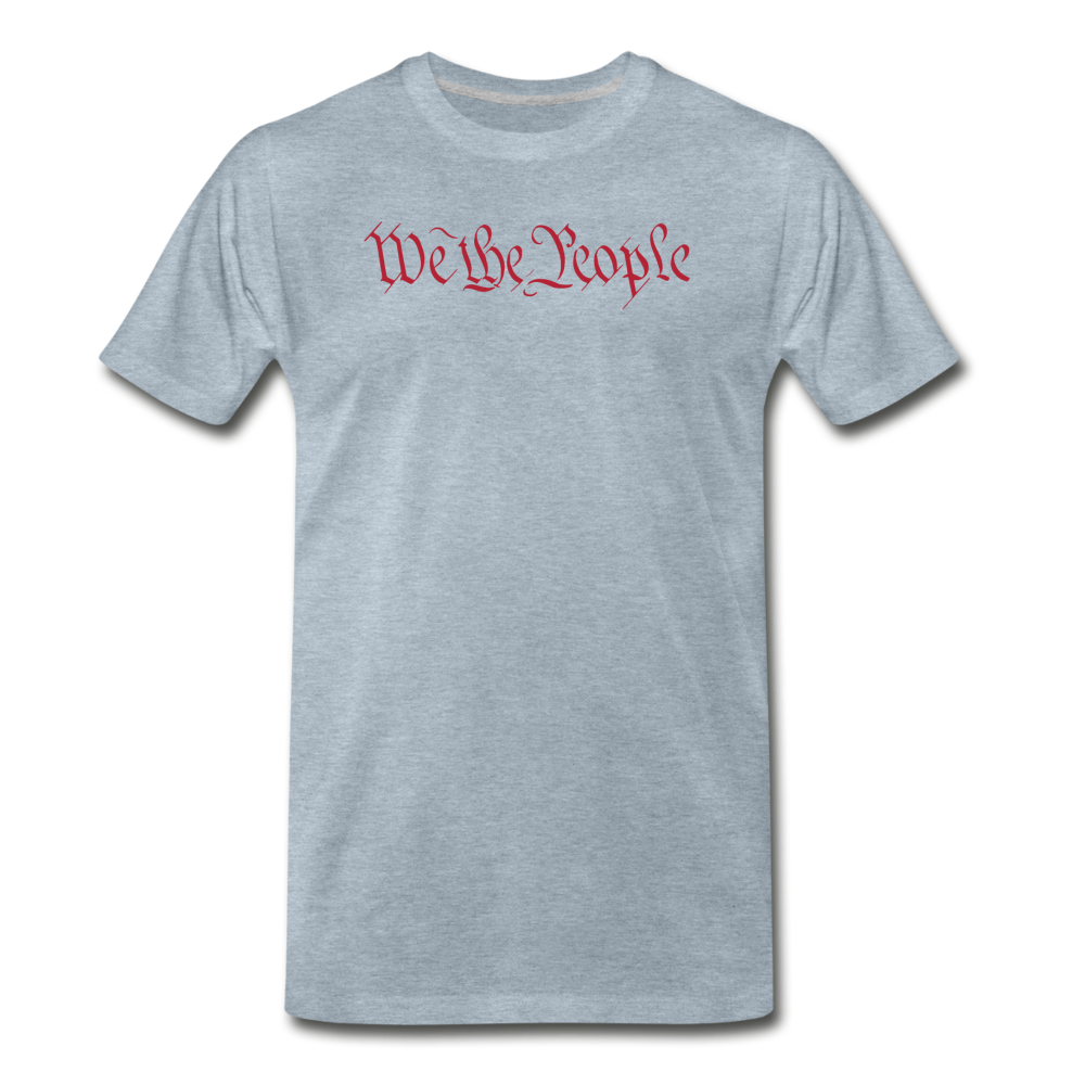 We The People Patriotic Men's Premium T-Shirt - heather ice blue