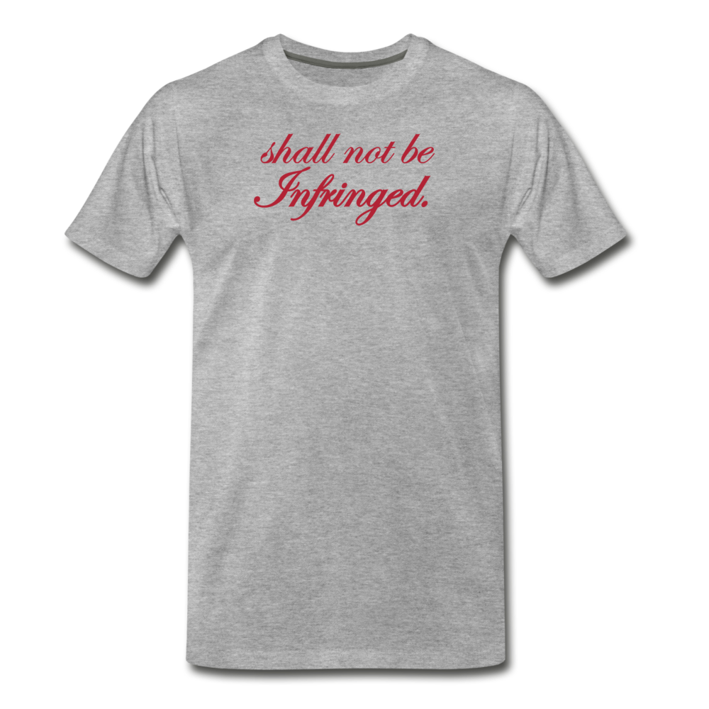 Shall Not Be Infringed Men's Premium T-Shirt - heather gray
