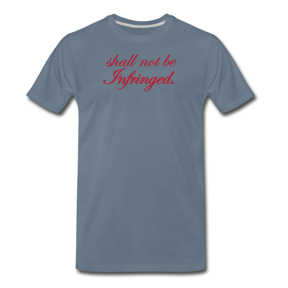 Shall Not Be Infringed Men's Premium T-Shirt - steel blue