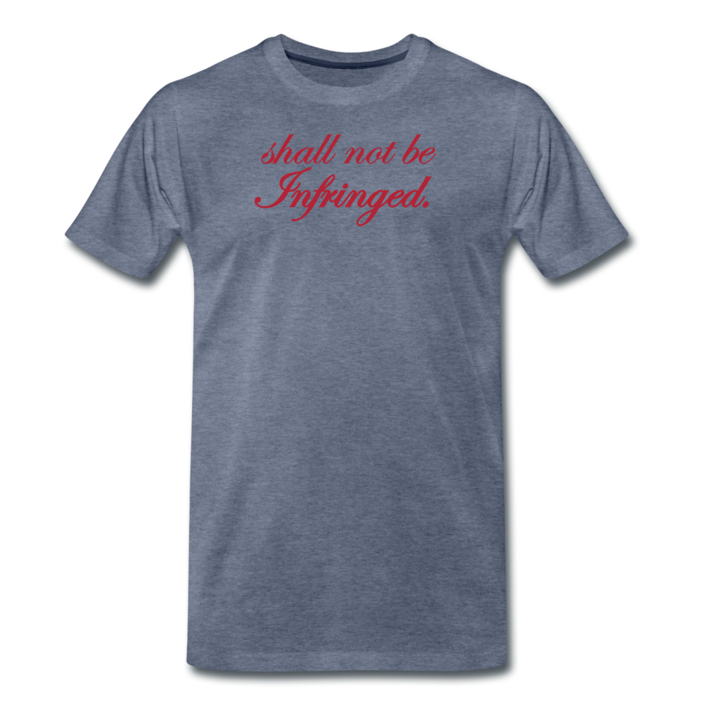 Shall Not Be Infringed Men's Premium T-Shirt - heather blue