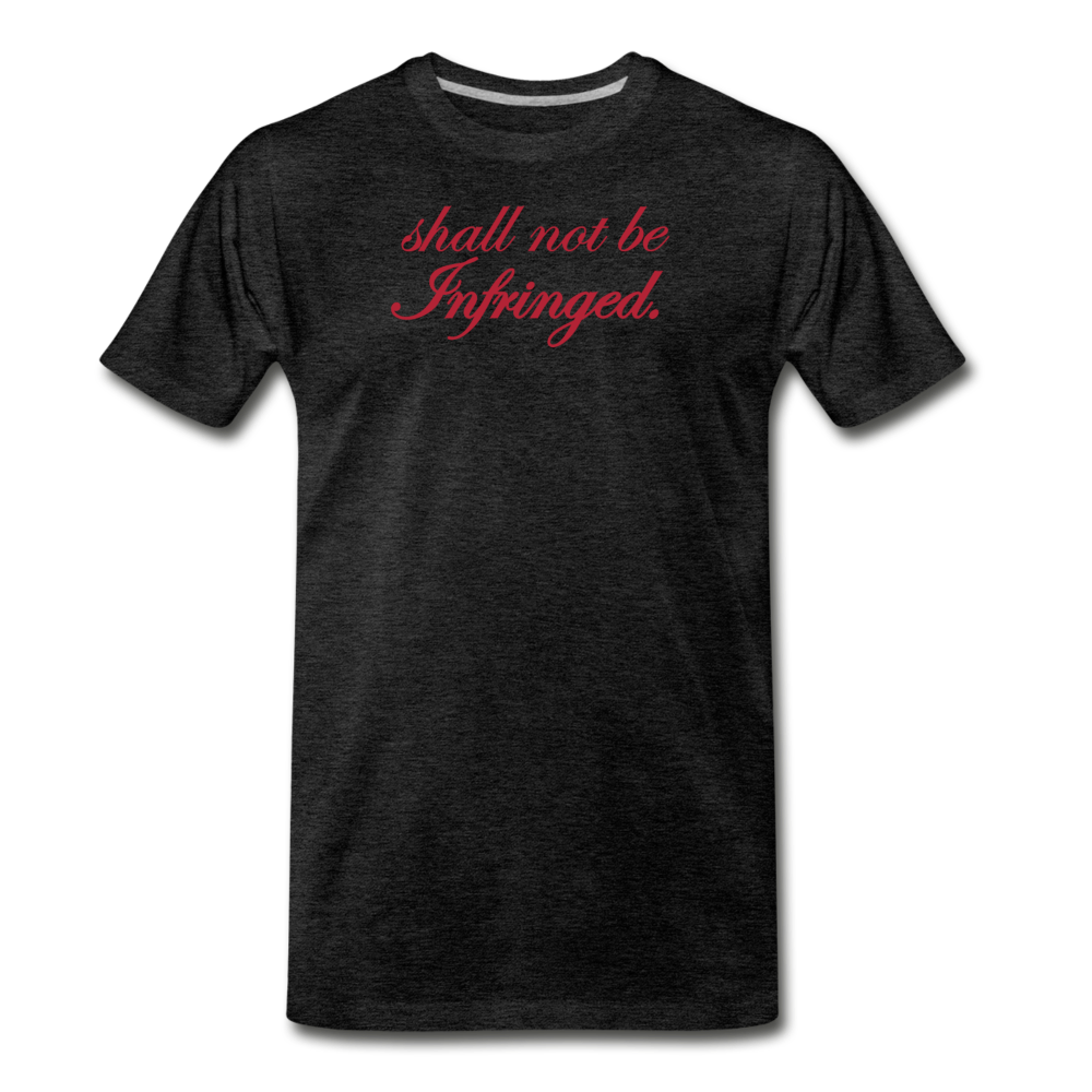Shall Not Be Infringed Men's Premium T-Shirt - charcoal gray